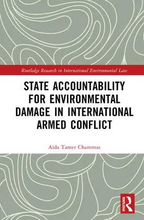 Tamer Chammas |  State Accountability for Environmental Damage in International Armed Conflict | Buch |  Sack Fachmedien