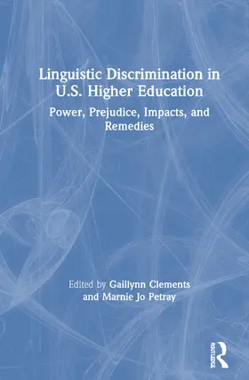 Clements / Petray |  Linguistic Discrimination in US Higher Education | Buch |  Sack Fachmedien