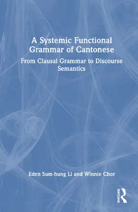 Li / Chor |  A Systemic Functional Grammar of Cantonese | Buch |  Sack Fachmedien