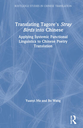 Ma / Wang |  Translating Tagore's Stray Birds into Chinese | Buch |  Sack Fachmedien