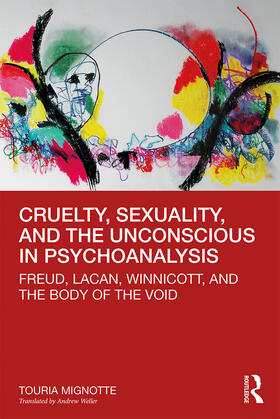 Mignotte |  Cruelty, Sexuality, and the Unconscious in Psychoanalysis | Buch |  Sack Fachmedien
