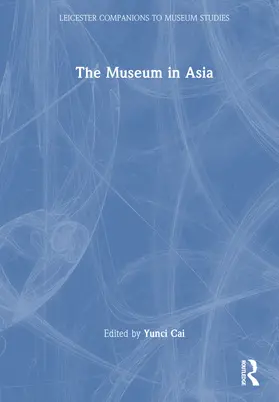 Cai |  The Museum in Asia | Buch |  Sack Fachmedien