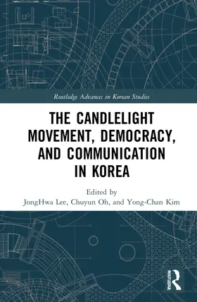 Kim / Lee / Oh |  The Candlelight Movement, Democracy, and Communication in Korea | Buch |  Sack Fachmedien