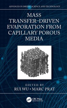 Wu / Prat |  Mass Transfer Driven Evaporation From Capillary Porous Media | Buch |  Sack Fachmedien