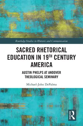 DePalma |  Sacred Rhetorical Education in 19th Century America | Buch |  Sack Fachmedien