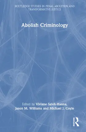 Saleh-Hanna / Williams / Coyle |  Abolish Criminology | Buch |  Sack Fachmedien