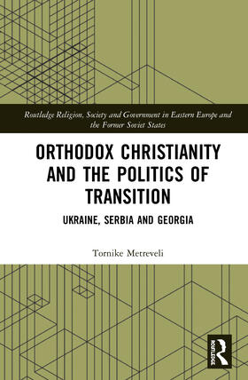 Metreveli |  Orthodox Christianity and the Politics of Transition | Buch |  Sack Fachmedien