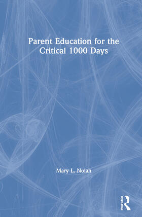 Nolan |  Parent Education for the Critical 1000 Days | Buch |  Sack Fachmedien