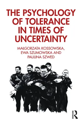 Kossowska / Szumowska / Szwed |  The Psychology of Tolerance in Times of Uncertainty | Buch |  Sack Fachmedien