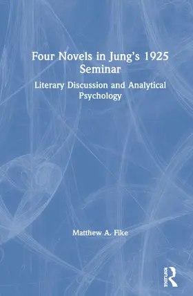 Fike |  Four Novels in Jung's 1925 Seminar | Buch |  Sack Fachmedien