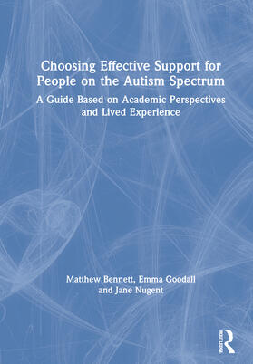 Bennett / Goodall / Nugent |  Choosing Effective Support for People on the Autism Spectrum | Buch |  Sack Fachmedien