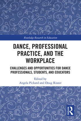 Pickard / Risner |  Dance, Professional Practice, and the Workplace | Buch |  Sack Fachmedien