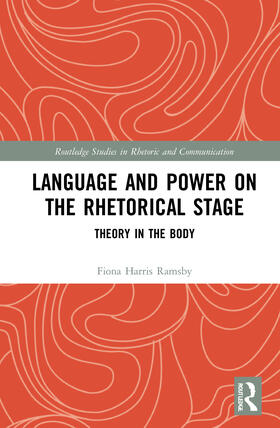 Harris Ramsby |  Language and Power on the Rhetorical Stage | Buch |  Sack Fachmedien