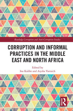 Kubbe / Varraich |  Corruption and Informal Practices in the Middle East and North Africa | Buch |  Sack Fachmedien