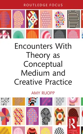 Ruopp |  Encounters With Theory as Conceptual Medium and Creative Practice | Buch |  Sack Fachmedien