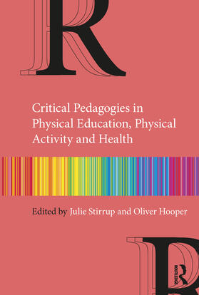Stirrup / Hooper |  Critical Pedagogies in Physical Education, Physical Activity and Health | Buch |  Sack Fachmedien