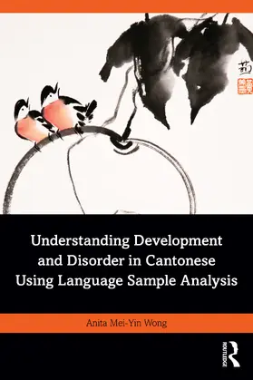 Wong |  Understanding Development and Disorder in Cantonese using Language Sample Analysis | Buch |  Sack Fachmedien