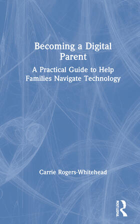 Rogers Whitehead |  Becoming a Digital Parent | Buch |  Sack Fachmedien