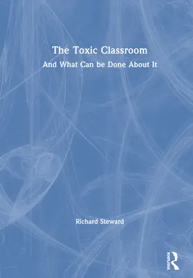 Steward |  The Toxic Classroom | Buch |  Sack Fachmedien