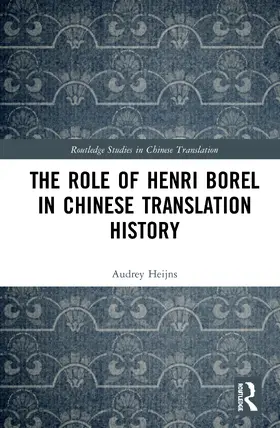 Heijns |  The Role of Henri Borel in Chinese Translation History | Buch |  Sack Fachmedien