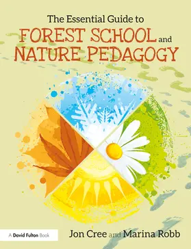 Cree / Robb |  The Essential Guide to Forest School and Nature Pedagogy | Buch |  Sack Fachmedien