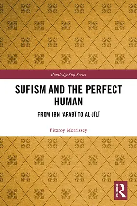 Morrissey |  Sufism and the Perfect Human: From Ibn 'arab&#299; To Al-J&#299;l&#299; | Buch |  Sack Fachmedien