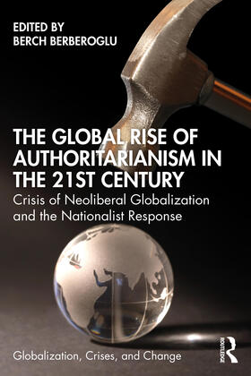 Berberoglu |  The Global Rise of Authoritarianism in the 21st Century | Buch |  Sack Fachmedien