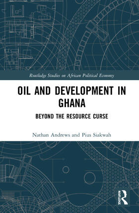 Andrews / Siakwah |  Oil and Development in Ghana | Buch |  Sack Fachmedien