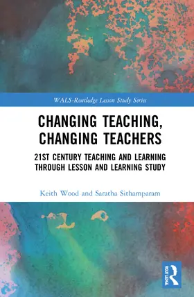 Wood / Sithamparam |  Changing Teaching, Changing Teachers | Buch |  Sack Fachmedien