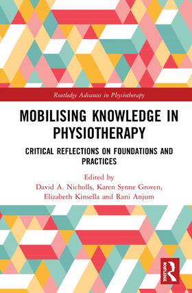 A. Nicholls / Synne Groven / Kinsella |  Mobilizing Knowledge in Physiotherapy | Buch |  Sack Fachmedien
