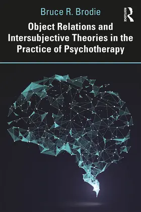 Brodie |  Object Relations and Intersubjective Theories in the Practice of Psychotherapy | Buch |  Sack Fachmedien