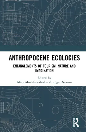 Mostafanezhad / Norum |  Anthropocene Ecologies | Buch |  Sack Fachmedien