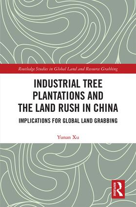 Xu |  Industrial Tree Plantations and the Land Rush in China | Buch |  Sack Fachmedien