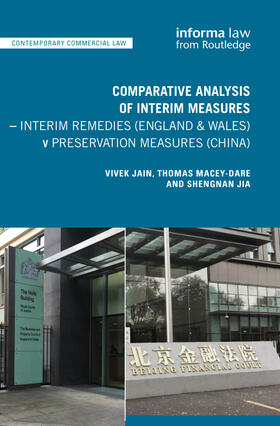 Jain / Macey-Dare / Jia |  Comparative Analysis of Interim Measures - Interim Remedies (England & Wales) v Preservation Measures (China) | Buch |  Sack Fachmedien