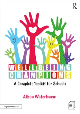 Waterhouse |  Wellbeing Champions: A Complete Toolkit for Schools | Buch |  Sack Fachmedien