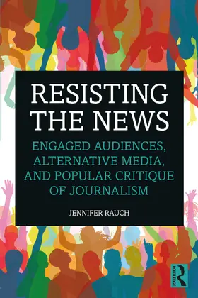 Rauch |  Resisting the News | Buch |  Sack Fachmedien