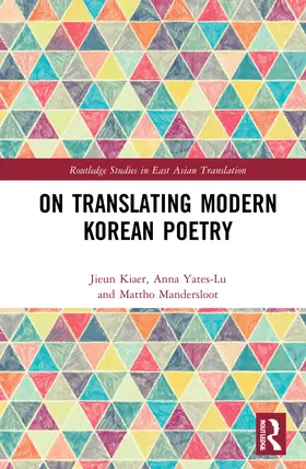 Kiaer / Yates-Lu / Mandersloot |  On Translating Modern Korean Poetry | Buch |  Sack Fachmedien