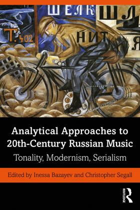 Bazayev / Segall |  Analytical Approaches to 20th-Century Russian Music | Buch |  Sack Fachmedien