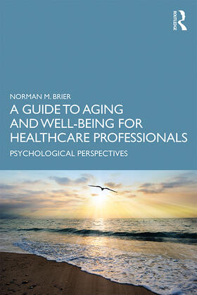 Brier |  A Guide to Aging and Well-Being for Healthcare Professionals | Buch |  Sack Fachmedien