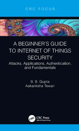 Tewari / Gupta |  A Beginner's Guide to Internet of Things Security | Buch |  Sack Fachmedien