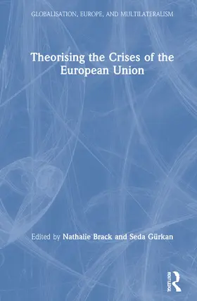 Brack / Gürkan |  Theorising the Crises of the European Union | Buch |  Sack Fachmedien