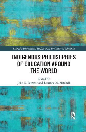 Petrovic / Mitchell |  Indigenous Philosophies of Education Around the World | Buch |  Sack Fachmedien