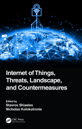 Shiaeles / Kolokotronis |  Internet of Things, Threats, Landscape, and Countermeasures | Buch |  Sack Fachmedien