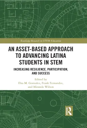 Gonzalez / Fernandez / Wilson |  An Asset-Based Approach to Advancing Latina Students in STEM | Buch |  Sack Fachmedien