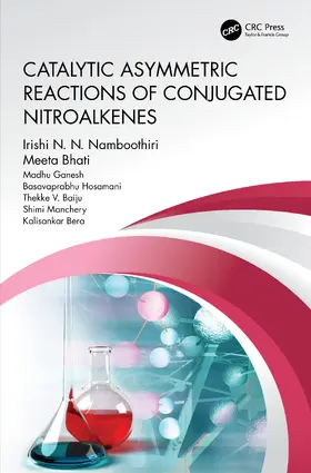 Namboothiri / Bhati / Ganesh |  Catalytic Asymmetric Reactions of Conjugated Nitroalkenes | Buch |  Sack Fachmedien