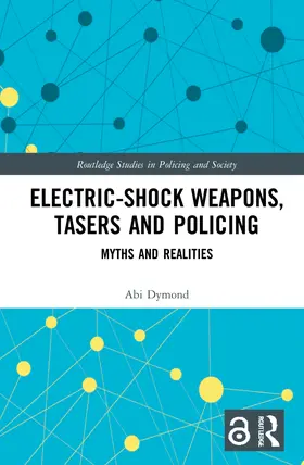 Dymond |  Electric-Shock Weapons, Tasers and Policing | Buch |  Sack Fachmedien