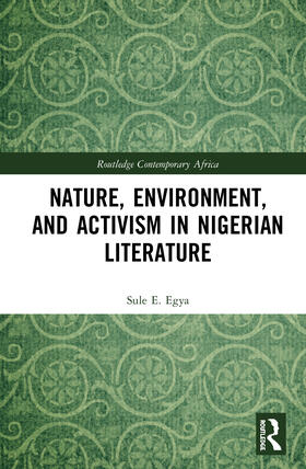 Egya |  Nature, Environment, and Activism in Nigerian Literature | Buch |  Sack Fachmedien