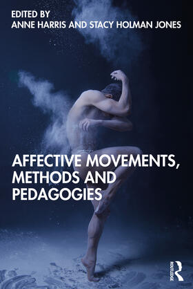 Harris / Holman Jones |  Affective Movements, Methods and Pedagogies | Buch |  Sack Fachmedien