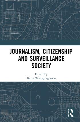 Wahl-Jorgensen |  Journalism, Citizenship and Surveillance Society | Buch |  Sack Fachmedien