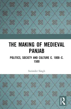 Singh | The Making of Medieval Panjab | Buch | 978-0-367-43745-9 | sack.de